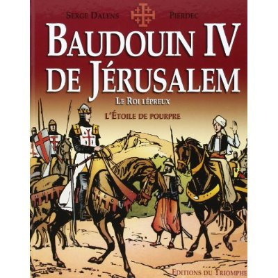 dalens-serge-baudoin-iv-de-jerusalem-le-roi-lepreux-3b-l-etoile-de-pourpre_0