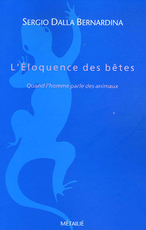 dalla-bernardina-sergio-l-eloquence-des-betes-quand-l-homme-parle-des-animaux_0