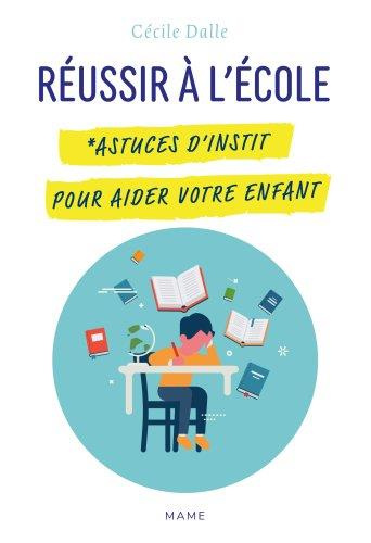 dalle-cecile-3b-stefano-laurent-reussir-a-l-ecole-astuces-d-instit-pour-aider-votre-enfant_0