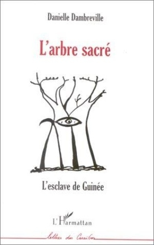 dambreville-danielle-l-arbre-sacre-l-esclave-de-guinee_0