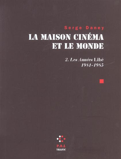 daney-serge-la-maison-cinema-et-le-monde-tome-2-les-annees-libe-1981-1985_0