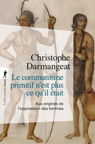 darmangeat-c-le-communisme-primitif-n-est-plus-ce-qu-il-etait-aux-origines-de-l-oppression-des-femmes_0