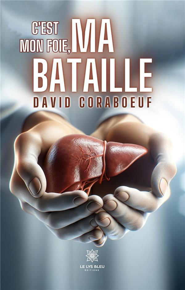 david-coraboeuf-c-est-mon-foie-ma-bataille_0