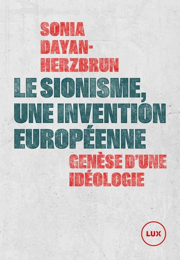 dayan-herzbrun-sonia-le-sionisme-une-invention-europeenne_0