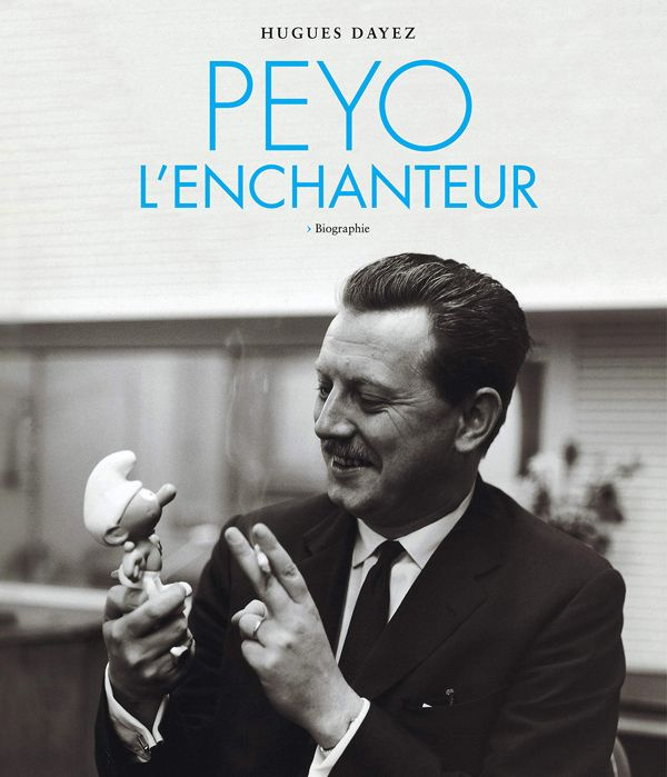 dayez-hugues-peyo-l-enchanteur-biographie_0