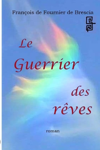 de-fournier-de-brescia-francois-le-guerrier-des-reves_0