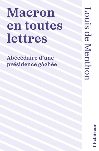 de-menthon-louis-macron-en-toutes-lettres-abecedaire-d-une-presidence-gachee_0