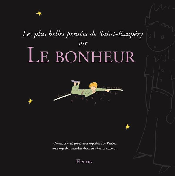 de-saint-exupery-antoine-les-plus-belles-pensees-d-antoine-de-saint-exupery-sur-le-bonheur_0