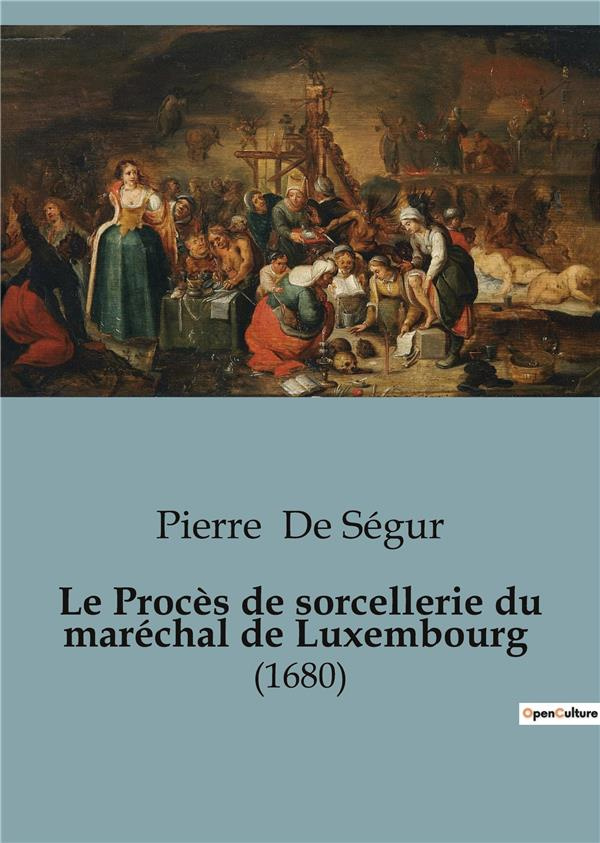 de-segur-pierre-le-proces-de-sorcellerie-du-marechal-de-luxembourg-1680_0
