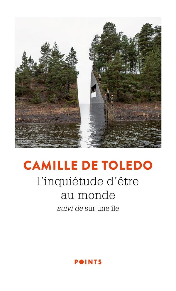 de-toledo-camille-l-inquietude-d-etre-au-monde-suivi-de-sur-une-ile_0