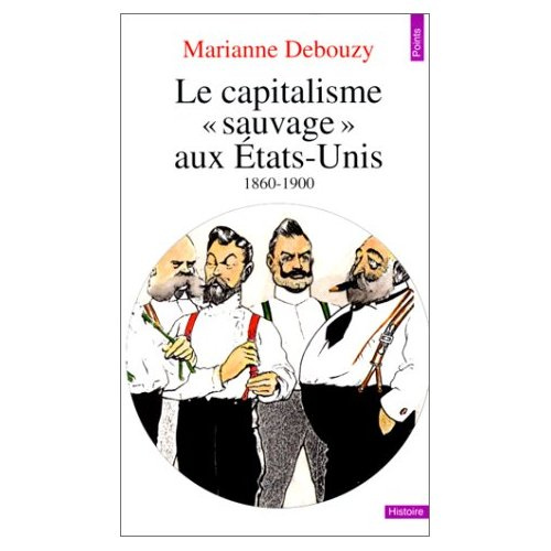 debouzy-marianne-le-capitalisme-sauvage-aux-etats-unis-1860-1900_0