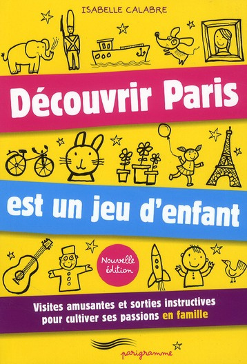 decouvrir-paris-est-un-jeu-d-enfants-visites-amusantes-et-sorties-instructives-pour-cultiver-ses-pa_0