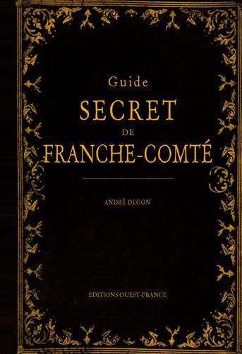 degon-andre-guide-secret-de-franche-comte_0