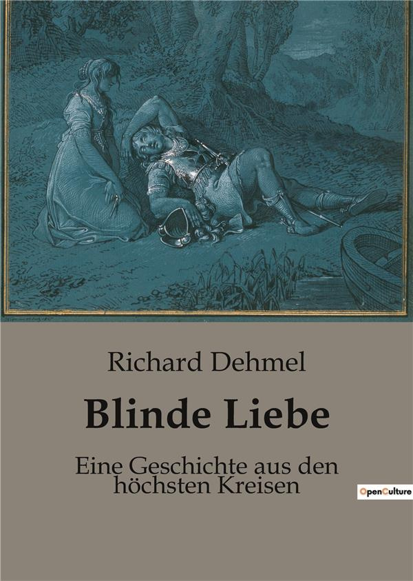 dehmel-richard-blinde-liebe-eine-geschichte-aus-den-h-chst_0