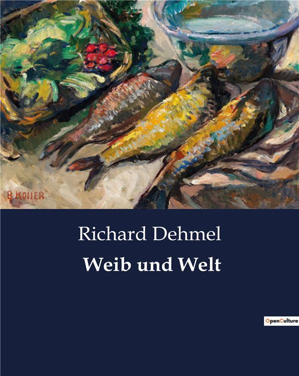 dehmel-richard-weib-und-welt_0