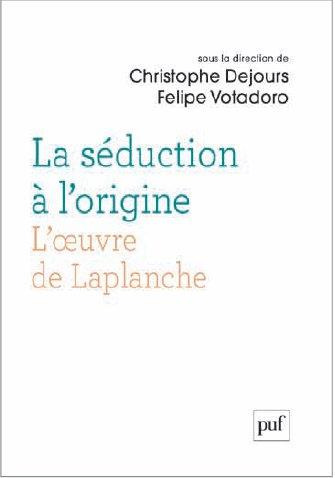 dejours-christophe-3b-votadoro-felipe-la-seduction-a-l-origine-l-oeuvre-de-jean-laplanche_0