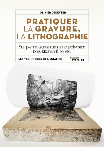 dekeyser-olivier-pratiquer-la-gravure-la-lithographie-sur-pierre-aluminium-zinc-polyester-bois-kitchen-litho_0