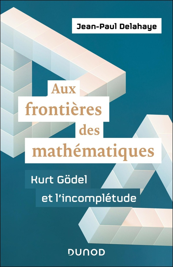 delahaye-jean-paul-aux-frontieres-des-mathematiques-kurt-godel-et-l-incompletude_0