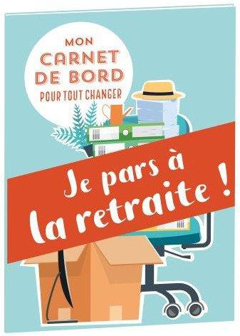 delaporte-camille-je-pars-a-la-retraite-mon-carnet-de-bord-pour-tout-changer_0