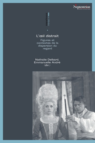 delbard-nathalie-andre-emmanuelle-l-oeil-distrait-figures-et-contextes-de-la-dispersion-du-regard_0