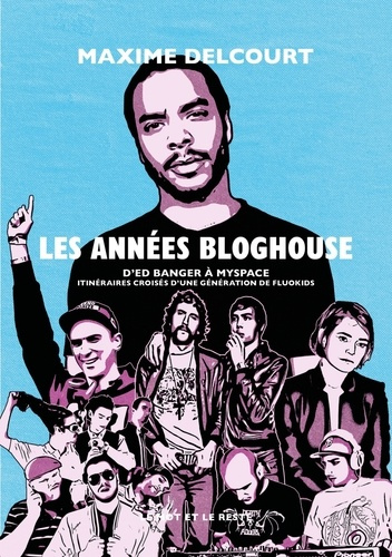 delcourt-maxime-les-annees-bloghouse-d-ed-banger-a-myspace-itineraires-c_0