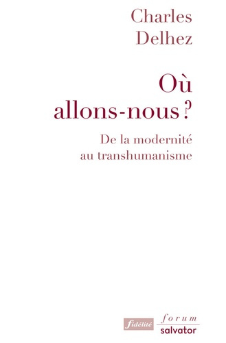 delhez-charles-ou-allons-nous-de-la-modernite-au-transhumanisme_0