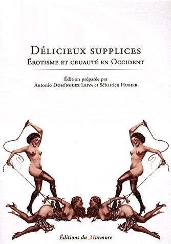 delicieux-supplices-erotisme-et-cruaute-en-occident_0