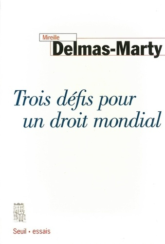 delmas-marty-mireille-trois-defis-pour-un-droit-mondial_0