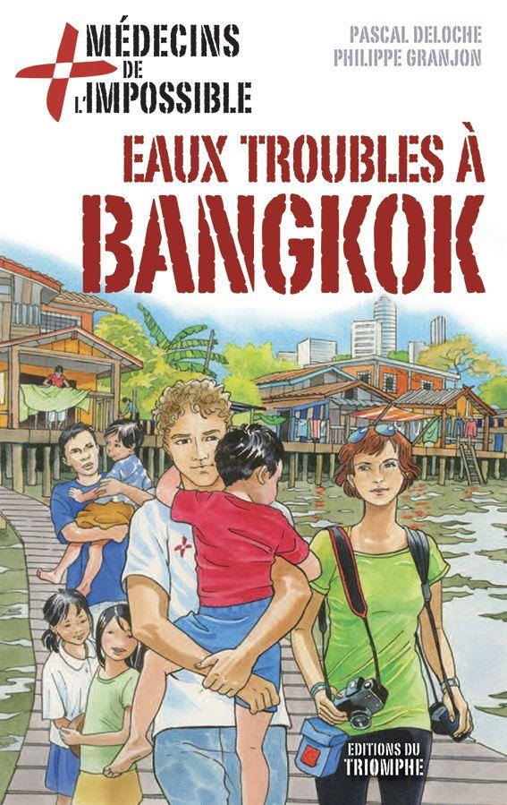 deloche-pascal-3b-granjon-philippe-eaux-troubles-a-bangkok-medecins-de-l-impossible_0