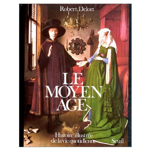 delort-robert-le-moyen-age-histoire-illustree-de-la-vie-quotidienne_0