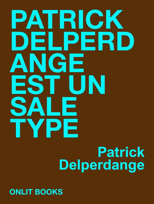 delperdange-patrick-patrick-delperdange-est-un-sale-type_0