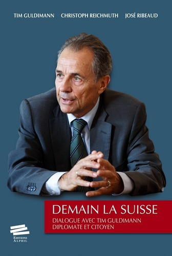 demain-la-suisse-dialogue-avec-tim-guldimann-diplomate-et-citoyen_0