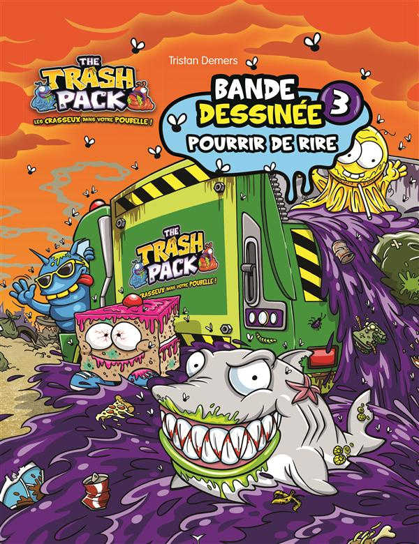 demers-tristan-the-trash-pack-3-pourrir-de-rire-pourrir-de-rire_0