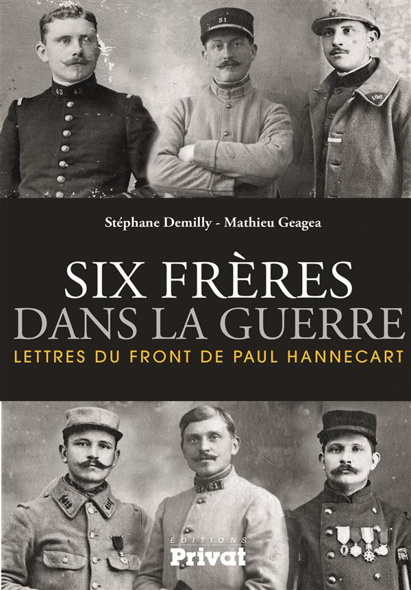 demilly-stephane-3b-geagea-mathieu-six-freres-dans-la-guerre-lettres-du-front-de-paul-hannecart_0