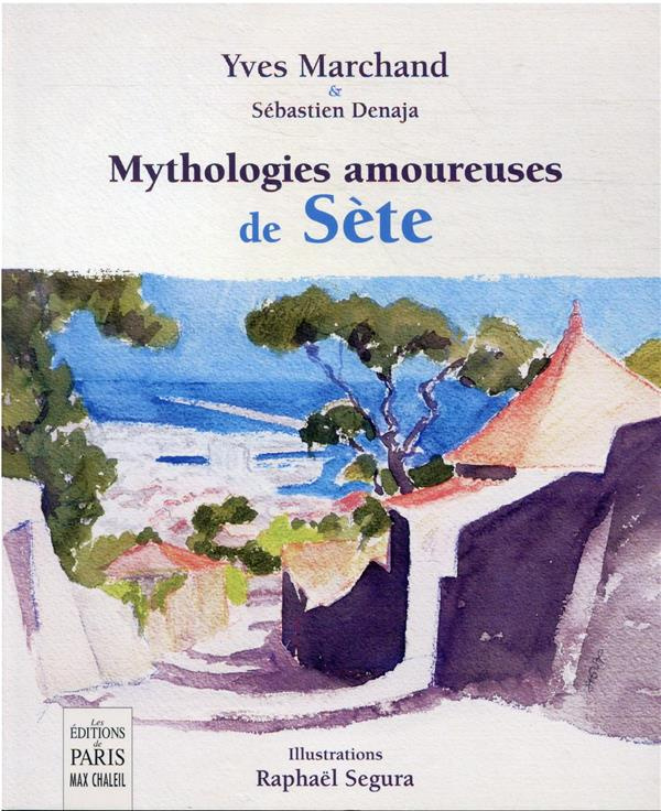 denaja-sebastien-3b-marchand-yves-3b-gautreau-jean-l-mythologies-amoureuses-de-sete_0