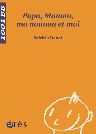 denat-patricia-papa-maman-ma-nounou-et-moi_0