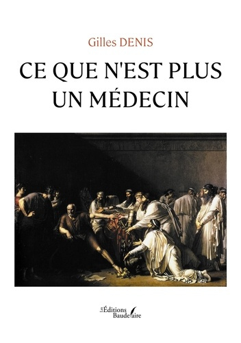 denis-gilles-ce-que-n-est-plus-un-medecin_0