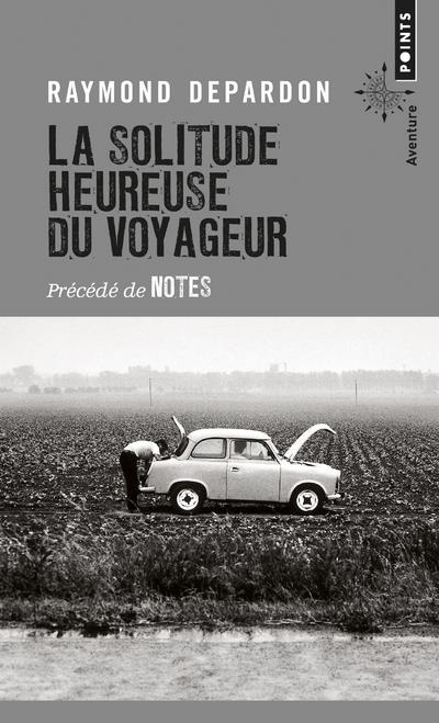 depardon-raymond-la-solitude-heureuse-du-voyageur-precede-de-notes_0
