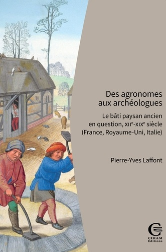 des-agronomes-aux-archeologues-le-bati-paysan-ancien-en-question-xiie-xixe-siecle_0