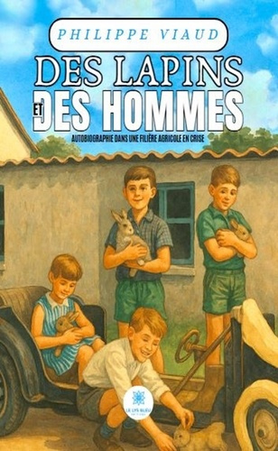 des-lapins-et-des-hommes-autobiographie-dans-une-filiere-agricole-en-crise_0