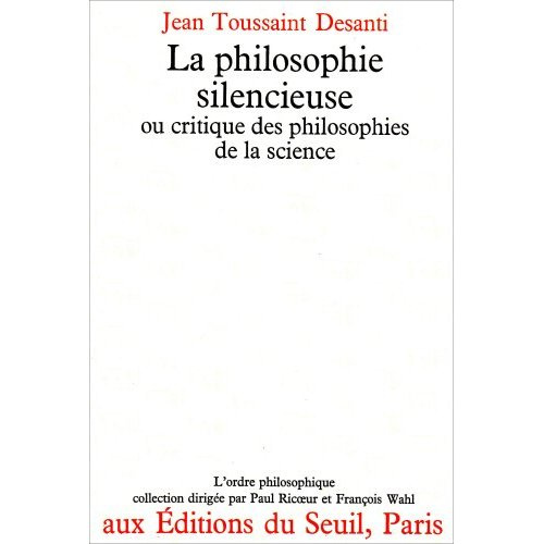 desanti-jean-toussaint-la-philosophie-silencieuse-ou-critique-des-philosophies-de-la-science_0