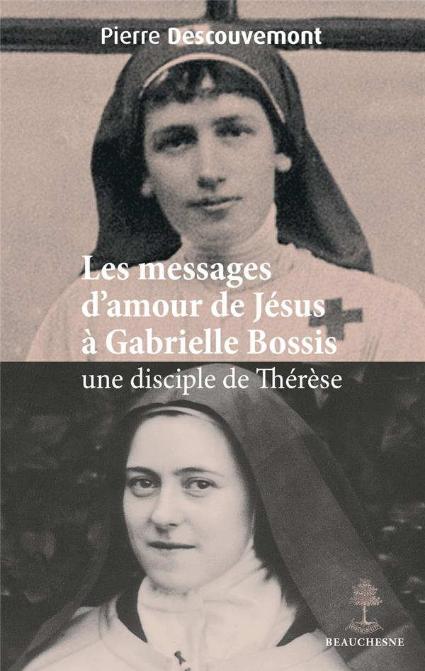descouvemont-pierre-les-messages-d-amour-de-jesus-a-gabrielle-bossis-une-disciple-de-therese_0