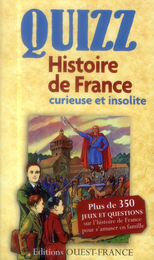 deslais-pierre-3b-ferron-rodolphe-quizz-histoire-de-france-curieuse-et-insolite_0