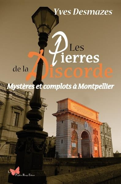 desmazes-yves-les-pierres-de-la-discorde-mysteres-et-complots-a-montpellier_0