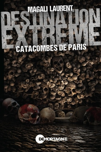 destination-extreme-catacombes-de-paris_0