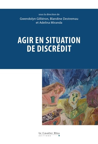 destremau-blandine-gillieron-gwendolyn-miranda-agir-en-situation-de-discredit_0