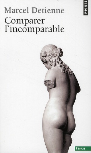 detienne-marcel-comparer-l-incomparable_0
