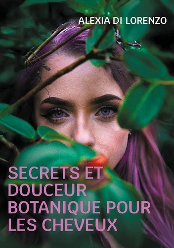 di-lorenzo-alexia-secrets-et-douceur-botanique-pour-cheveu_0