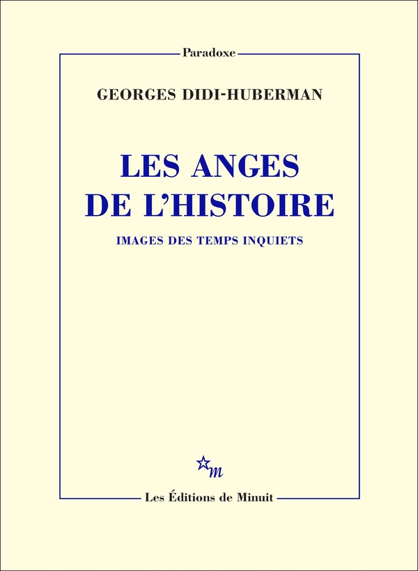 didi-huberman-georges-les-anges-de-l-histoire-images-des-temps-inquiets_0