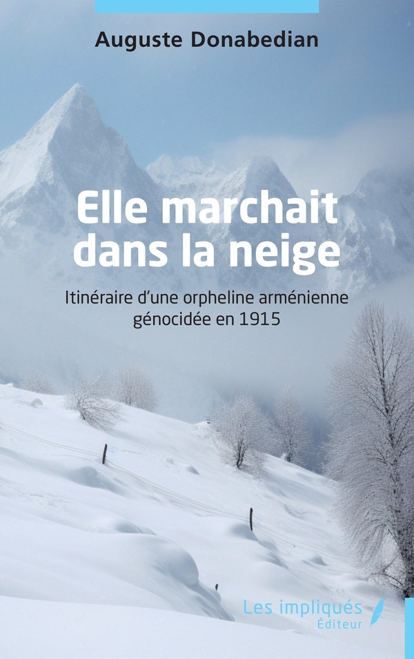 donabedian-auguste-elle-marchait-dans-la-neige-itineraire-d-une-orpheline-armenienne-genocidee-en-1915_0